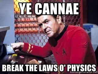 ye-cannae-break-the-laws-o-physics.jpg