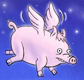 Pigs might fly